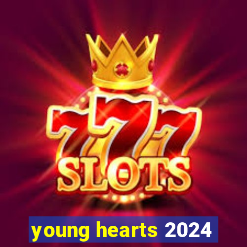 young hearts 2024